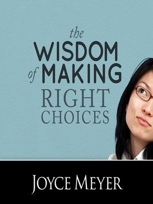 cover image of The Wisdom of Making Right Choices